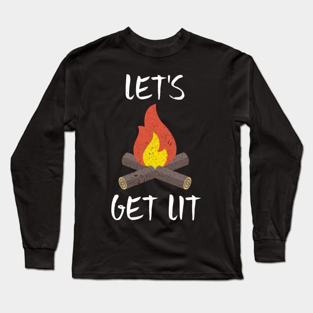 Let's Get Lit Campfire Camping Outdoors Campers Long Sleeve T-Shirt by theperfectpresents